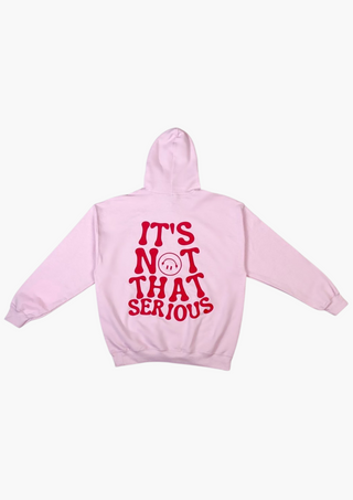 It's Not That Serious Hoodie